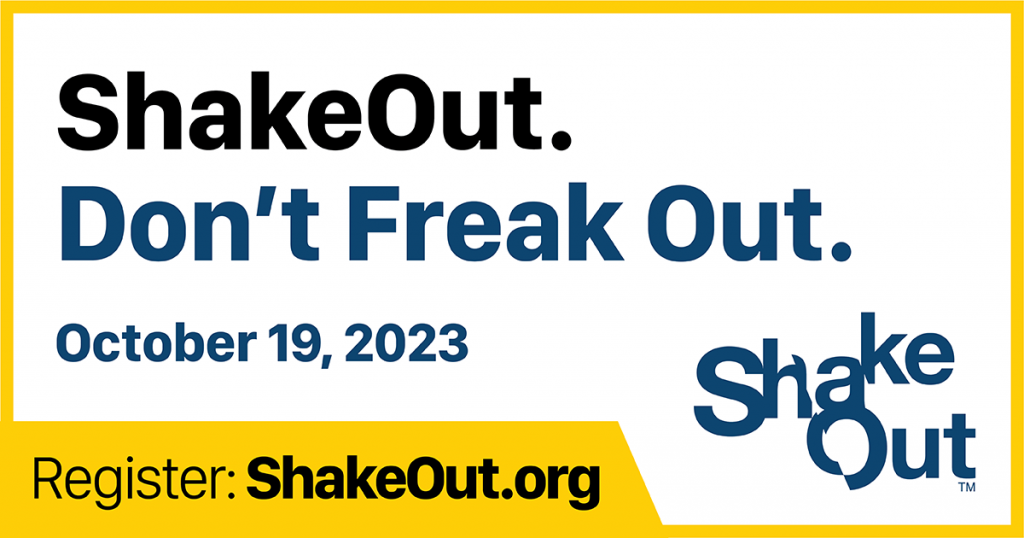 Shakeout - Don't freak out. October 19, 2023. Register at ShakeOut.org.