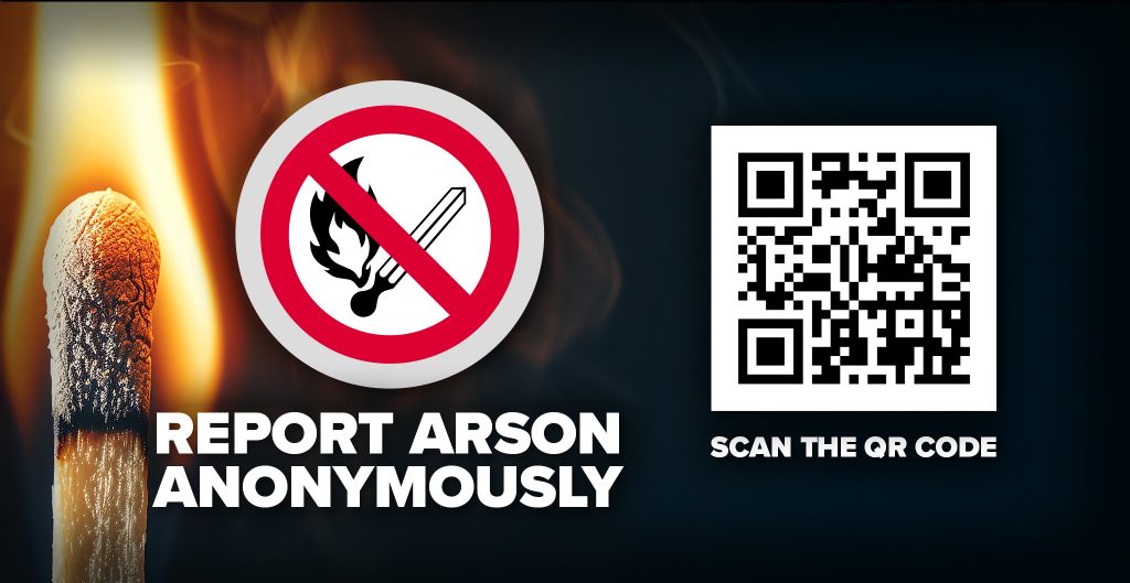 Graphic with a burning match, a crossed-out arson symbol, and a QR code for anonymous arson reporting